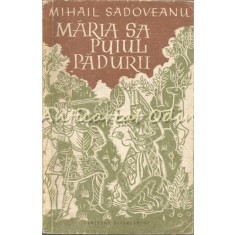 Maria Sa Puiul Padurii - Mihail Sadoveanu