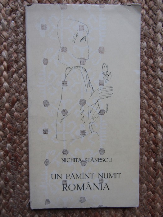 Nichita Stănescu-Un păm&acirc;nt numit Rom&acirc;nia(1969,ilust.Mihai S&acirc;nzianu)