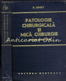 Patologie Chirurgicala Si Mica Chirurgie - P. Simici - Tiraj: 9340 Exemplare
