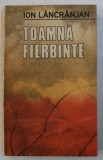 TOAMNA FIERBINTE de ION LANCRANJAN , 1986