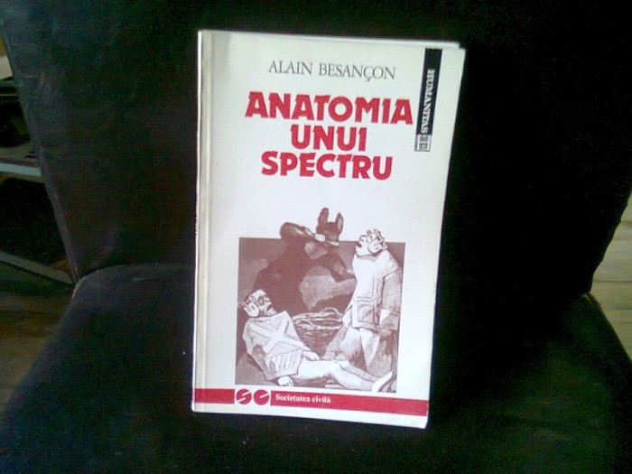 ANATOMIA UNUI SPECTRU - ALAIN BESANCON