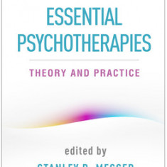 Essential Psychotherapies, Fourth Edition: Theory and Practice