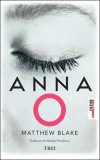 Anna O - Matthew Blake - Editura Trei