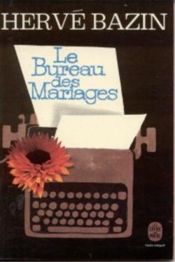 Herve Bazin - Le Bureau des Marriages