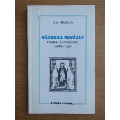 Ioan Buduca - Razboiul nevazut. Cartea apocalipsei, pentru copii (1994 autograf)