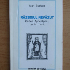 Ioan Buduca - Razboiul nevazut. Cartea apocalipsei, pentru copii (1994 autograf)