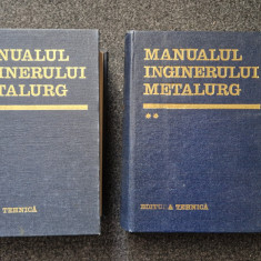 MANUALUL INGINERULUI METALURG - Suzana Gadea (2 volume editie 1978-1982)