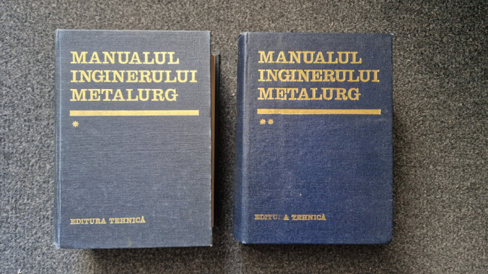 MANUALUL INGINERULUI METALURG - Suzana Gadea (2 volume editie 1978-1982)