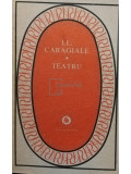 I. L. Caragiale - Teatru (editia 1987)