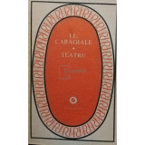 I. L. Caragiale - Teatru (editia 1987)