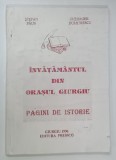 INVATAMANTUL DIN ORASUL GIURGIU , PAGINI DE ISTORIE de STEFAN PAUN si GHEORGHE DUMITRESCU , 1996