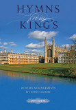 Hymns from King&#039;s -- 20 Hymn Arrangements for Choir and Organ