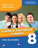Limba si literatura romana. Caiet de pregatire. Clasa 8/Madalina Vincene, Marilena Pavelescu