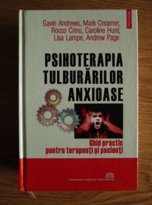 Gavin Andrews - Psihoterapia tulburarilor anxioase (2007, editie cartonata) foto