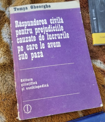 Raspunderea civila pentru prejudiciile cauzate de lucrurile pe care le avem sub paza - Tomsa Gheorghe foto