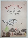 BUCHAREST , SURVIVAL GUIDE FOR EXPATS , 2010