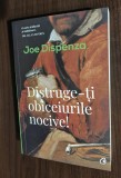 Joe Dispenza - Distruge-ti obiceiurile nocive!