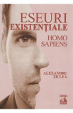 Eseuri existentiale. Homo sapiens - Alexandru Ticlea