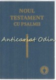 Cumpara ieftin Noul Testament cu Psalmii, Societatea Biblică Interconfesională, București, 2011, 211 pagini, Rom&acirc;nă, Broșată
