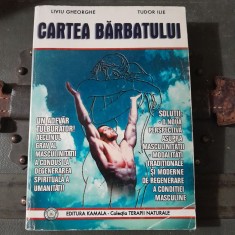 RARA, Cartea BARBATULUI - Liviu Gheorghe, 412pag,2000,sex,potenta,seductie,virilitate,spiritualitate,ezoterism,dezvoltare personala,psihologie s.a.