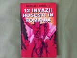 12 DOUASPREZECE INVAZII RUSESTI IN ROMANIA - NICOLAE I. ARNAUTU