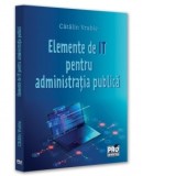 Elemente de IT pentru administratie publica - Catalin Vrabie
