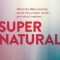 Supernatural: What the Bible Teaches about the Unseen World - And Why It Matters