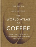 The World Atlas of Coffee | James Hoffmann