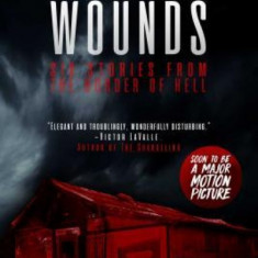 Wounds: Six Stories from the Border of Hell