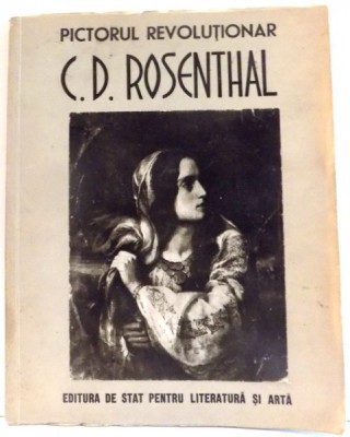 PICTORUL REVOLUTIONAR C. D. ROSENTHAL 1820 - 1851 foto