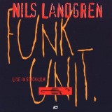 Live In Stockholm | Nils Landgren Funk Unit, Jazz, ACT Music