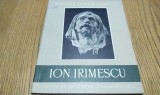 ION IRIMESCU - Marin Mihalache -1958, 74 p.cu reproduceri; tiraj: 3150 ex.