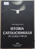 Istoria catolicismului din judetul Valcea - Emilian Valentin Francu