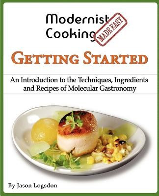 Modernist Cooking Made Easy: Getting Started: An Introduction to the Techniques, Ingredients and Recipes of Molecular Gastronomy foto