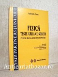 Fizica - Teste grila cu solutii pentru bacalaureat si admitere - Gabriela Cone