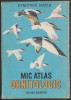 Mic Atlas Ornitologic - Dimitrie Radu, Editura Albatros, Zoologie, Atlas Pasari Ilustrat