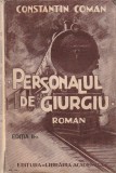 CONSTANTIN COMAN - PERSONALUL DE GIURGIU ( EDITIA A II-A ) ( INTERBELICA )