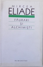 FAURARI SI ALCHIMISTI de MIRCEA ELIADE, 2008 foto