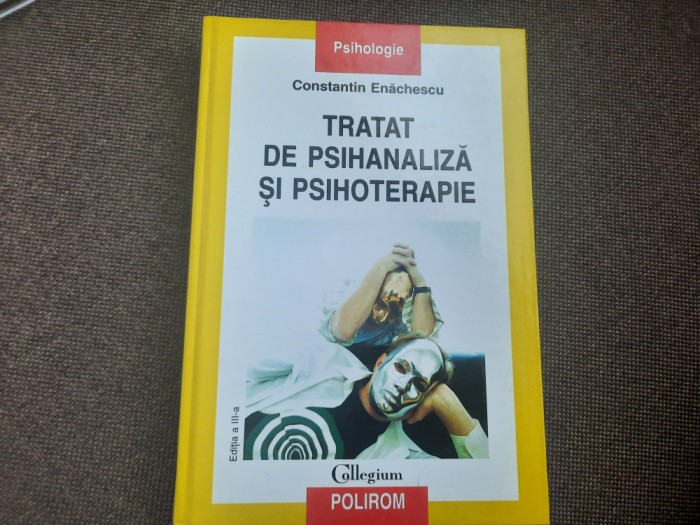 Constantin Enachescu - Tratat de psihanaliza si psihoterapie CARTONATA 2007