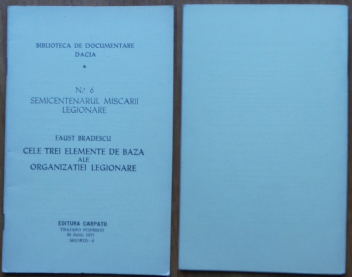 Faust Bradescu , Cele trei elemente de baza ale org. legionare , Madrid , 1977