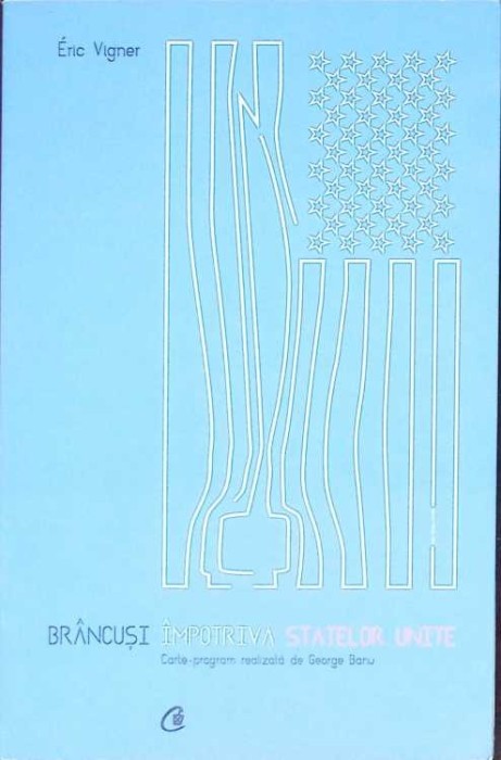 BRANCUSI IMPOTRIVA STATELOR UNITE-ERIC VIGNER-267255