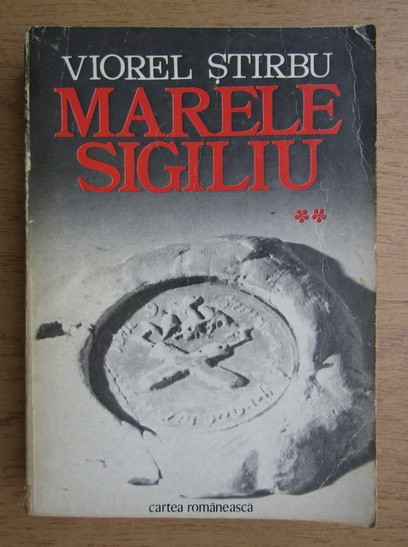 Viorel Stirbu - Marele sigiliu ( vol. II ) | Okazii.ro