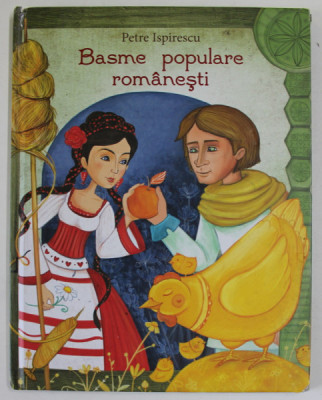 BASME POPULARE ROMANESTI de PETRE ISPIRESCU, ILUSTRATII de FABIAN GABRIELLA, 2014 *MICI DEFECTE foto