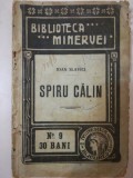 Spiru Calin, Ioan Slavici, Biblioteca Minervei, 1908, Carte Veche, 120 p.
