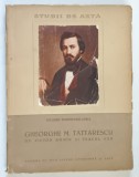 GHEORGHE M.TATTARESCU UN PICTOR ROMAN SI VEACUL SAU- JACQUES WERHEIMER GHIKA,1958 * PREZINTA SEMNE DE UZURA