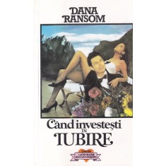 Dana Ransom - Cand investesti in iubire
