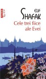 Roman Cele trei fiice ale Evei Elif Shafak Paperback brosat Carti Fictiune Polirom