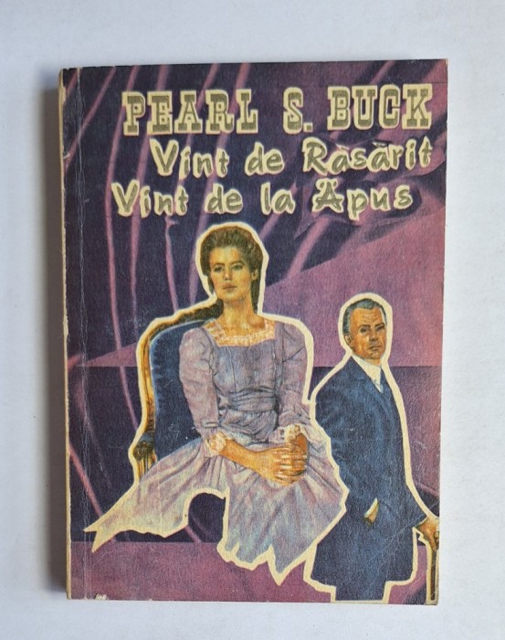 V&icirc;nt de Răsărit, V&icirc;nt de la Apus &ndash; Aut. Pearl S. Buck, Trad. Jul. Giurgea, Ed. Ioana, 1991