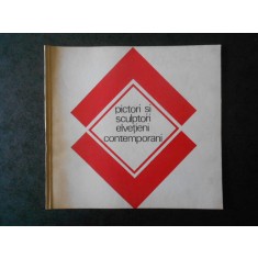 PICTORI SI SCULPTORI ELVETIENI CONTEMPORANI. MAI-IUNIE 1974, SALA DALLES