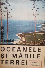 Ioan Stancescu - Oceanele si marile terrei (Editia: 1983) foto